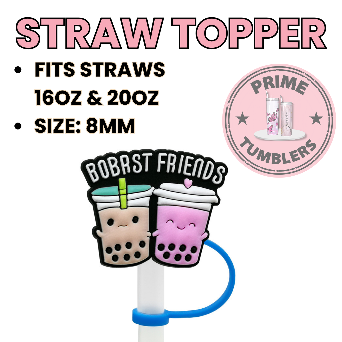 Bobast Friends Regular size 8MM Straw Topper Boba